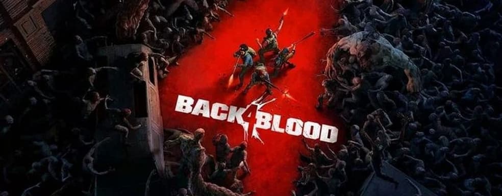 Представлена Back 4 Blood. Создатели Left 4 Dead выпустят духовного наследника культовой игры