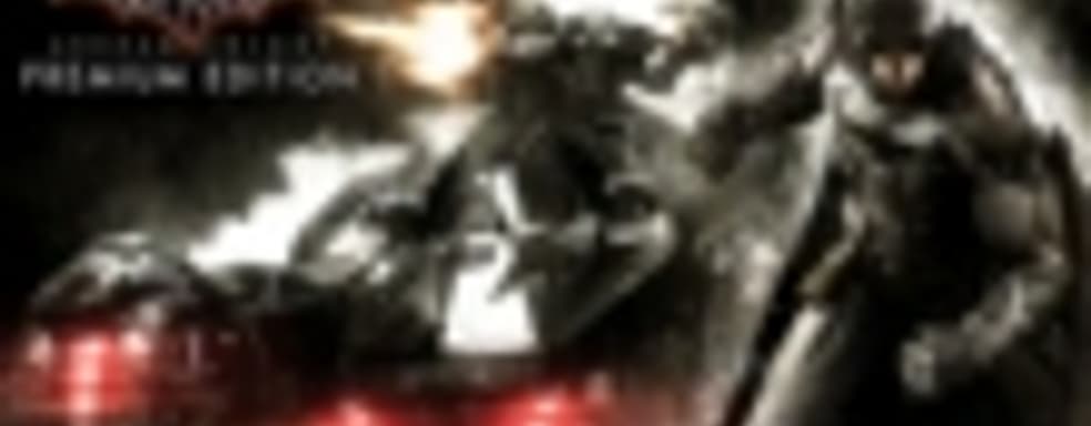 Анонс Batman: Arkhakm Knight Season Pass и Premium Edition