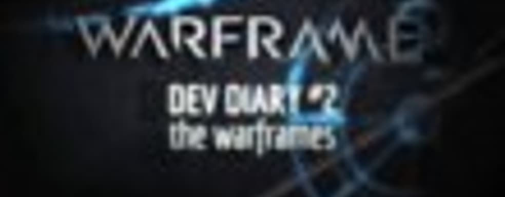Дневники разработчиков Warframe