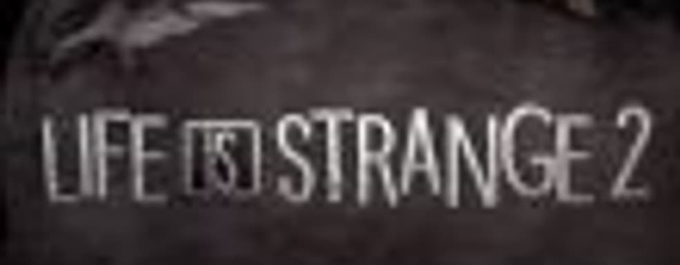 [Обновлено] Представлены первый трейлер и игровой процесс Life is Strange 2